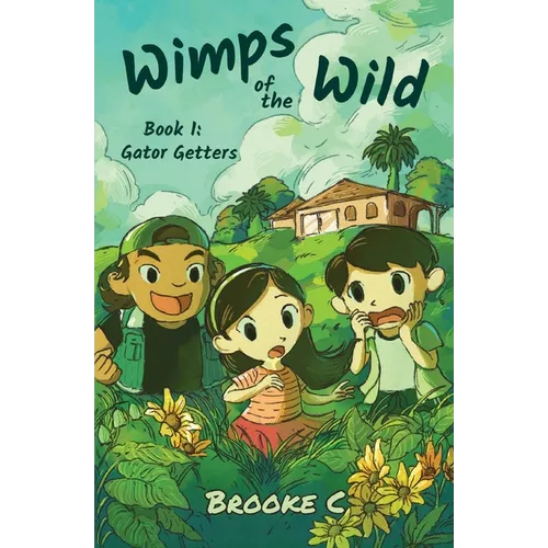 Wimps of the Wild: Book 1: Gator Getters