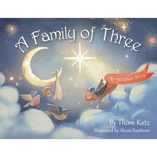 A Family of Three: An Adoption Story