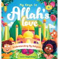 My Keys to Allah's Love: Understanding My Religion