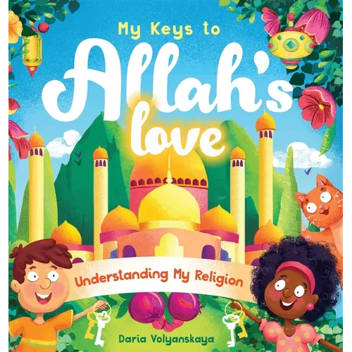 My Keys to Allah's Love: Understanding My Religion