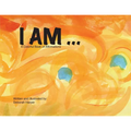 I Am: A Colorful Book of Affirmations