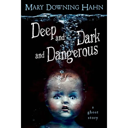 Deep and Dark and Dangerous: A Ghost Story