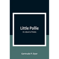 Little Pollie: Or a Bunch of Violets