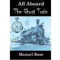 All Aboard The Ghost Train