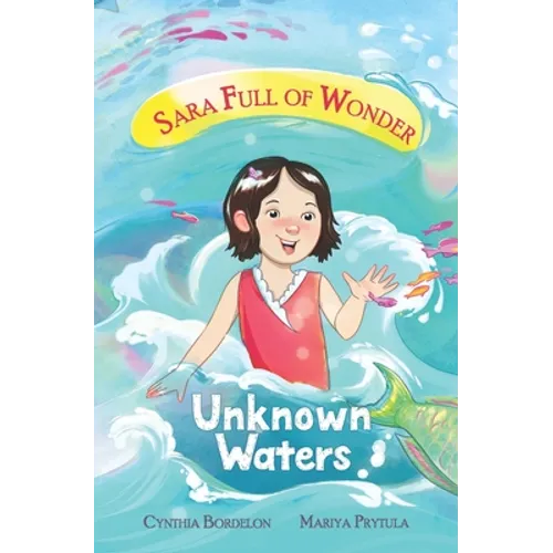 Unknown Waters: Sara's Magical Coral Reef Adventure