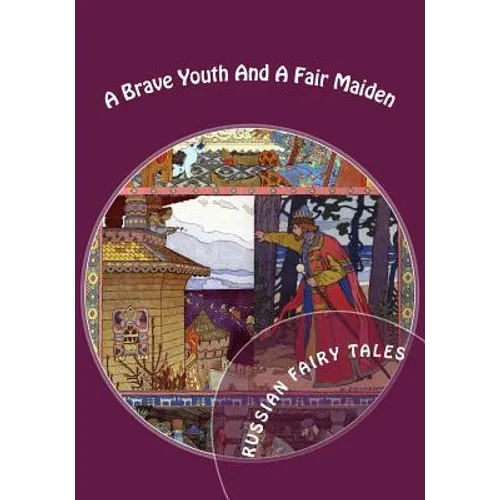 A Brave Youth And A Fair Maiden. Russian Fairy Tales