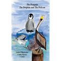 The Penguin, The Dolphin and The Pelican