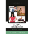 Eating Disorders: The Ultimate Teen Guide