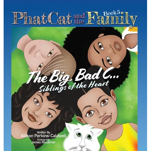 Phat Cat and the Family - The Big, Bad C... Siblings of the Heart