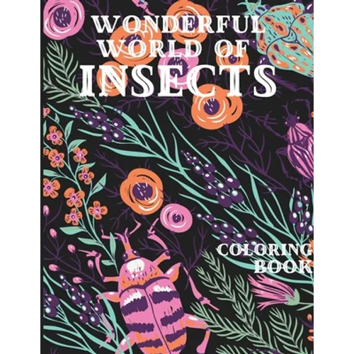 Wonderful World of Insects Coloring Book