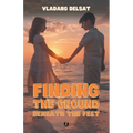Finding the Ground Beneath the Feet