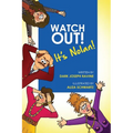 Watch Out! It's Nolan! (A Courageous Tale About a Boy Who Overcame His Bullies by Being Fearless and Standing up for Himself).