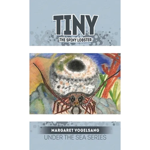 Tiny The Spiny Lobster: Under the Sea Series