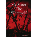 My Sister The Werewolf
