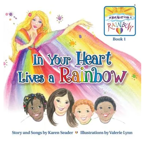In Your Heart Lives a Rainbow: Book 1