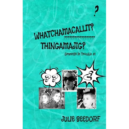 Whatchamacallit, Thingamajig