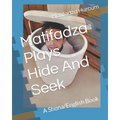 Matifadza Plays Hide And Seek: A Shona/English Book