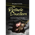The Pothole Dwellers: A Journey to Pittsburgh's Past