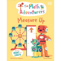 The Math Adventurers: Measure Up: Discover Height and Length