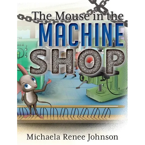 The Mouse in the Machine Shop