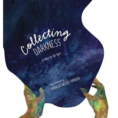 Collecting Darkness: A Fable for All Ages