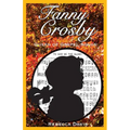 Fanny Crosby: Queen of Gospel Songs