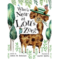 Who's New At Lou's Zoo: A kid's book about kindness, compassion and acceptance, for ages 1-8