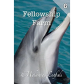 Fellowship Farm 6: Books 16-18