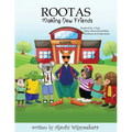 Rootas: Making New Friends: Friendship. Kindness. Forgiveness