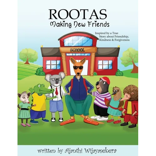 Rootas: Making New Friends: Friendship. Kindness. Forgiveness