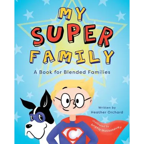 My SUPER Family: A Book for Blended Families