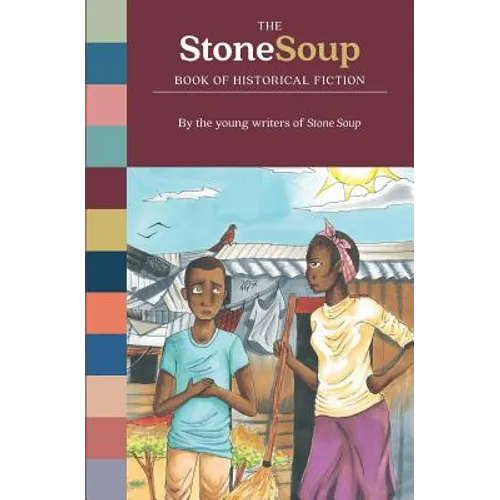 The Stone Soup Book of Historical Fiction