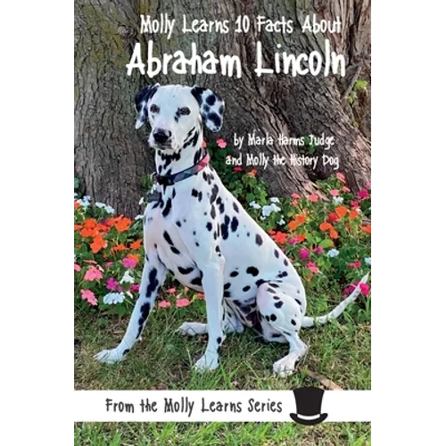 Molly Learns 10 Facts About Abraham Lincoln