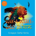 Cock-A-Doodle CHOO!: Mr. Rooster Gets the Flu