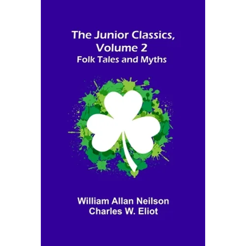 The Junior Classics, Volume 2: Folk Tales and Myths