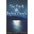 The Dark Before Dawn: Book 1 of the Dark Before Dawn Series