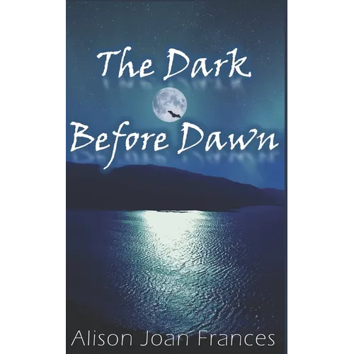 The Dark Before Dawn: Book 1 of the Dark Before Dawn Series