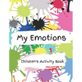 My Emotions: Children's Activity Book