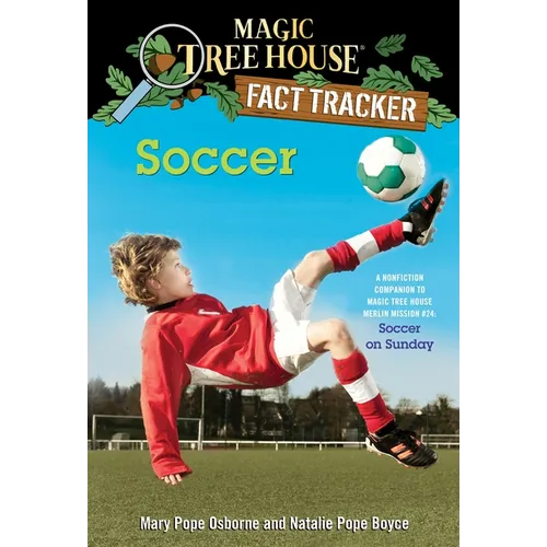 Soccer: A Nonfiction Companion to Magic Tree House Merlin Mission #24: Soccer on Sunday