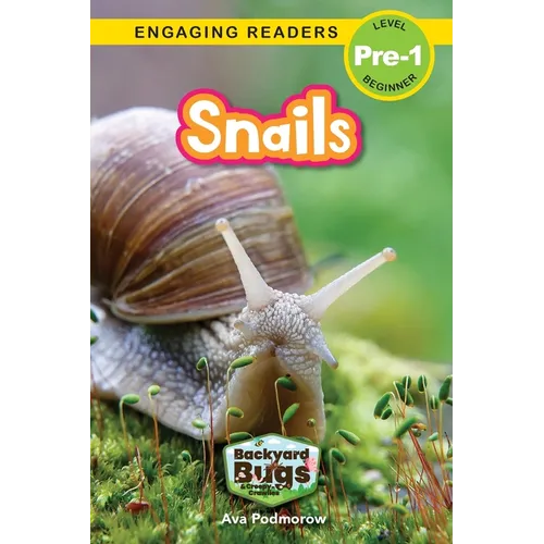 Snails: Backyard Bugs and Creepy-Crawlies (Engaging Readers, Level Pre-1)