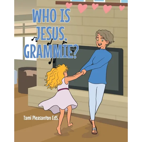 Who is Jesus, Grammie?