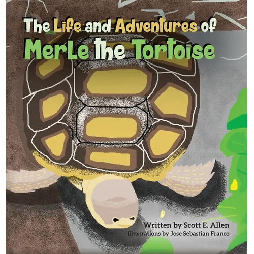 The Life and Adventures of Merle the Tortoise