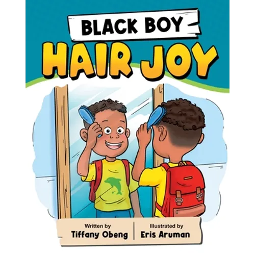Black Boy Hair Joy: A Rhyming Book that Teaches Black Boys Self Love