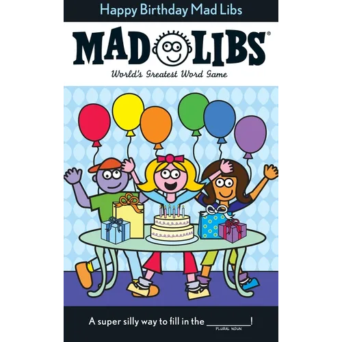 Happy Birthday Mad Libs: World's Greatest Word Game