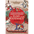 10-Minute Stories From Greek Mythology: The Iliad and The Odyssey: The Iliad and The Odyssey