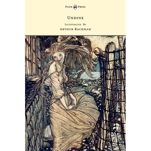 Undine - Illustrated by Arthur Rackham