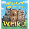 Wombats Are Pretty Weird: A (Not So) Serious Guide