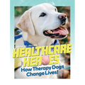 Healthcare Heroes - How Therapy Dogs Change Lives!