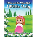 Ella and the Beautiful White Lily
