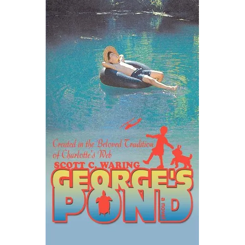 George's Pond: Created in the Beloved Tradition of Charlotte's Web